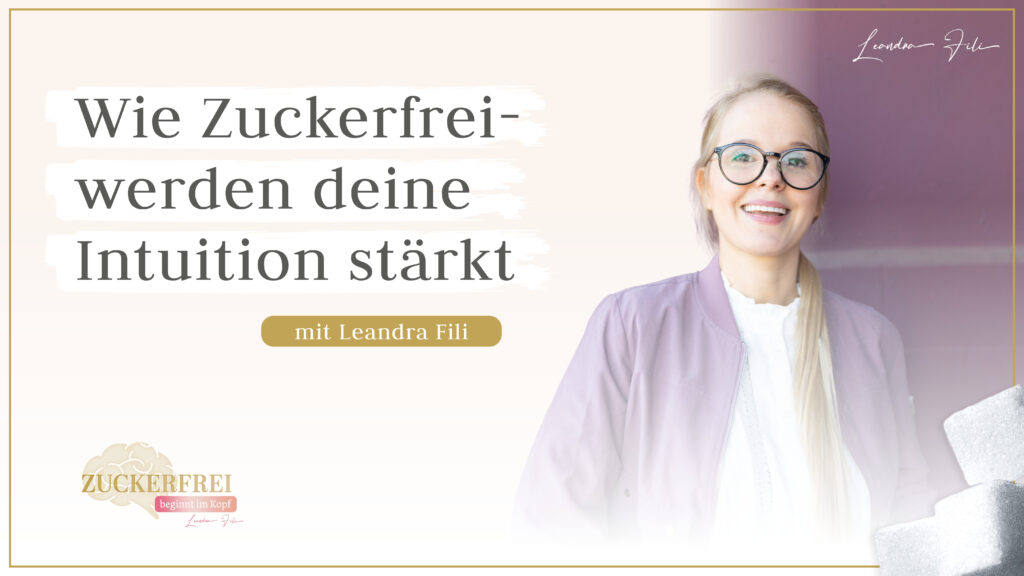 Leandra Fili - Solofolge Podcast Zuckerfrei beginnt im Kopf