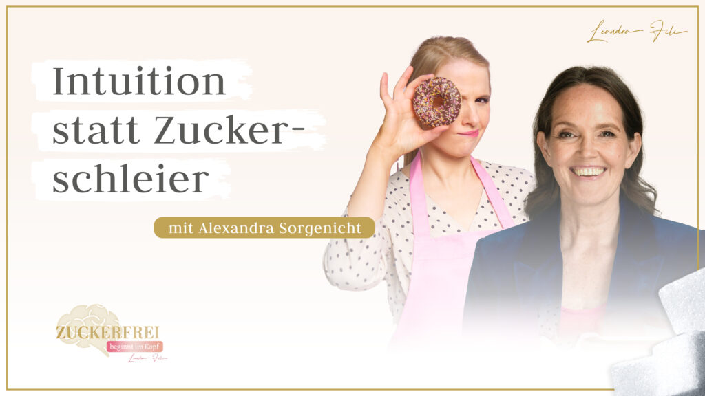 Leandra Fili im Interview mit Alexandrasorgenicht - Podcast Zuckerfrei beginnt im Kopf