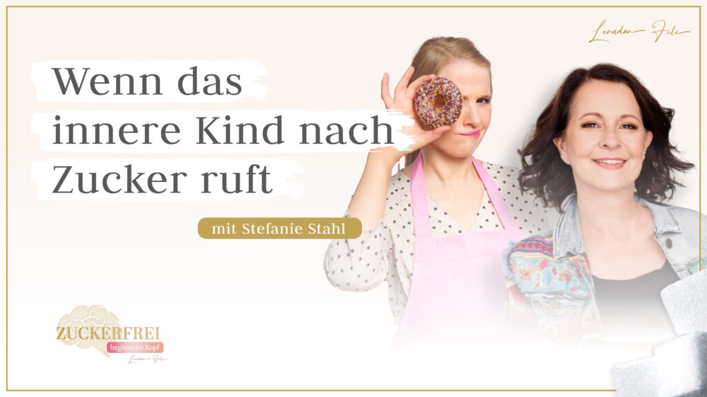 Leandra Fili im Interview mit Stefanie Stahl - Podcast Zuckerfrei beginnt im Kopf