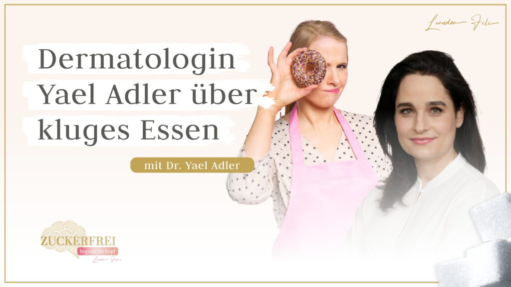 Leandra Fili im Interview mit Dr. Yael Adler - Podcast Zuckerfrei beginnt im Kopf