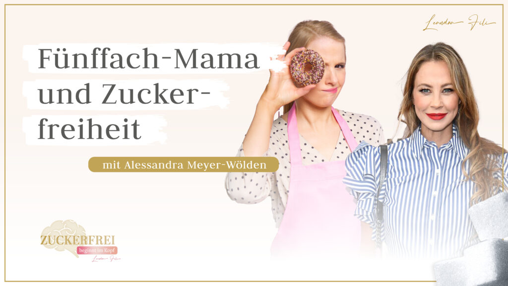 Leandra Fili im Interview mit Alessandrameyerwoelden - Podcast Zuckerfrei beginnt im Kopf
