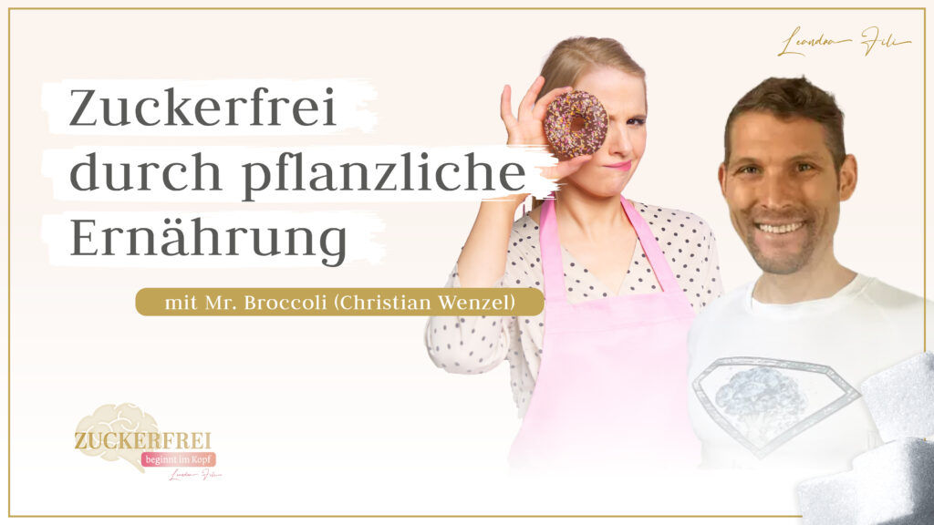 Leandra Fili im Interview mit Christian Wenzel (Mr. Broccoli) - Podcast Zuckerfrei beginnt im Kopf