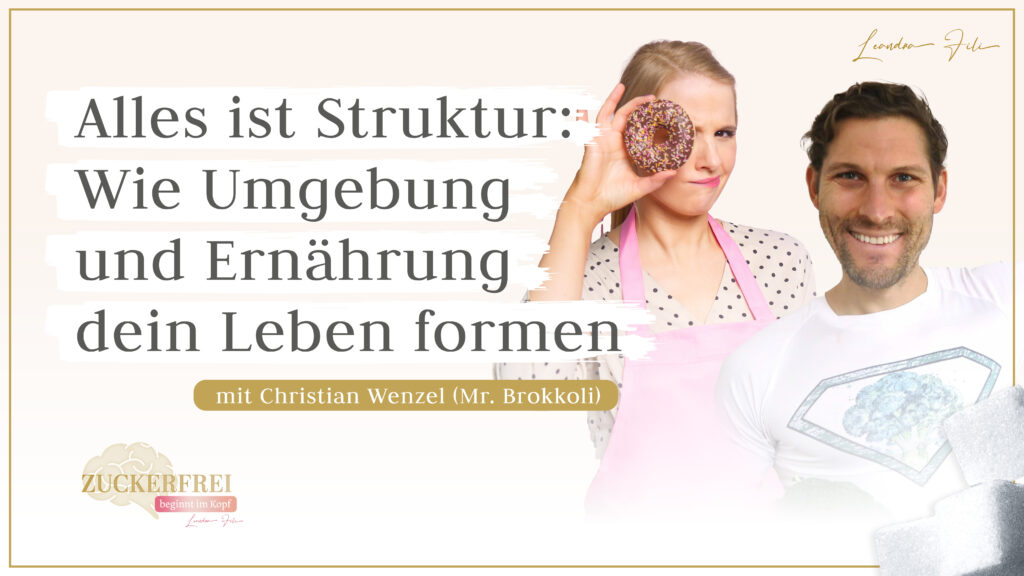 Leandra Fili im Interview mit Christian Wenzel (Mr. Broccoli) - Podcast Zuckerfrei beginnt im Kopf