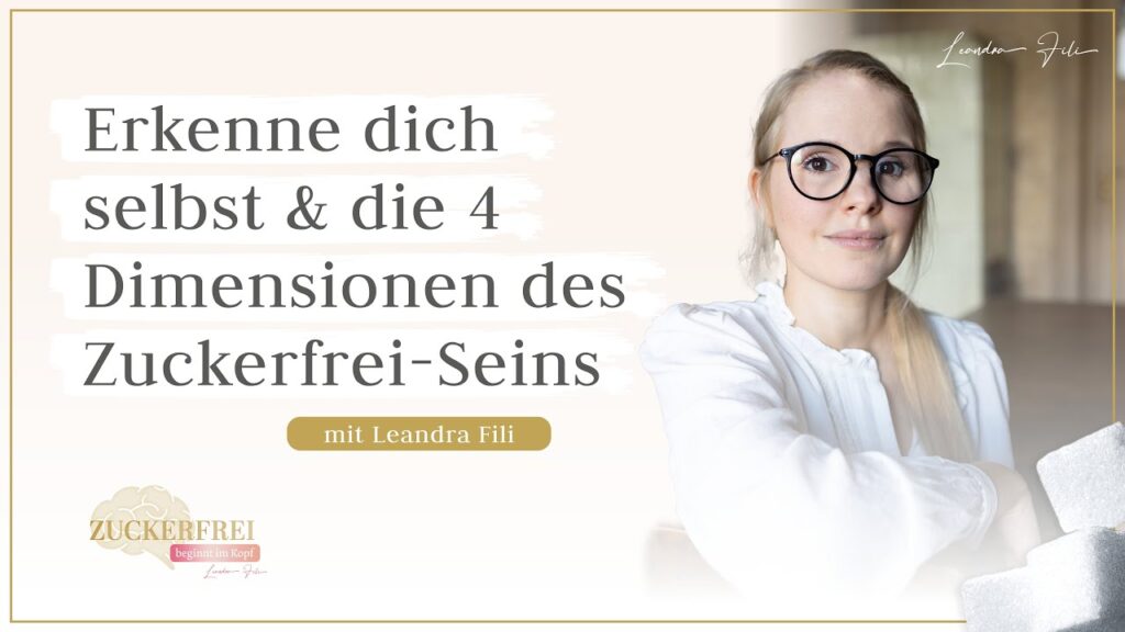 Podcast Zuckerfrei beginnt im Kopf: Erkenne dich selbst 4 dimensionen zuckerfreiheit