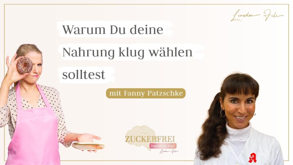 Podcast Zuckerfrei beginnt im Kopf: Fanny patzschke nahrung klug waehlen