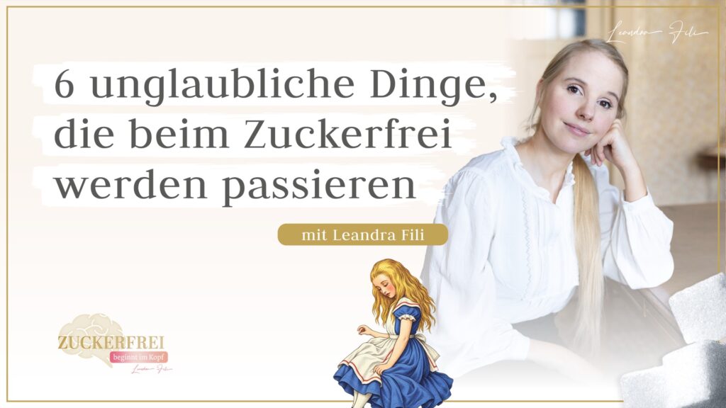 Leandra Fili mit Alice-Illustration, Podcast-Thumbnail „6 unglaubliche Dinge, die beim Zuckerfrei werden passieren“