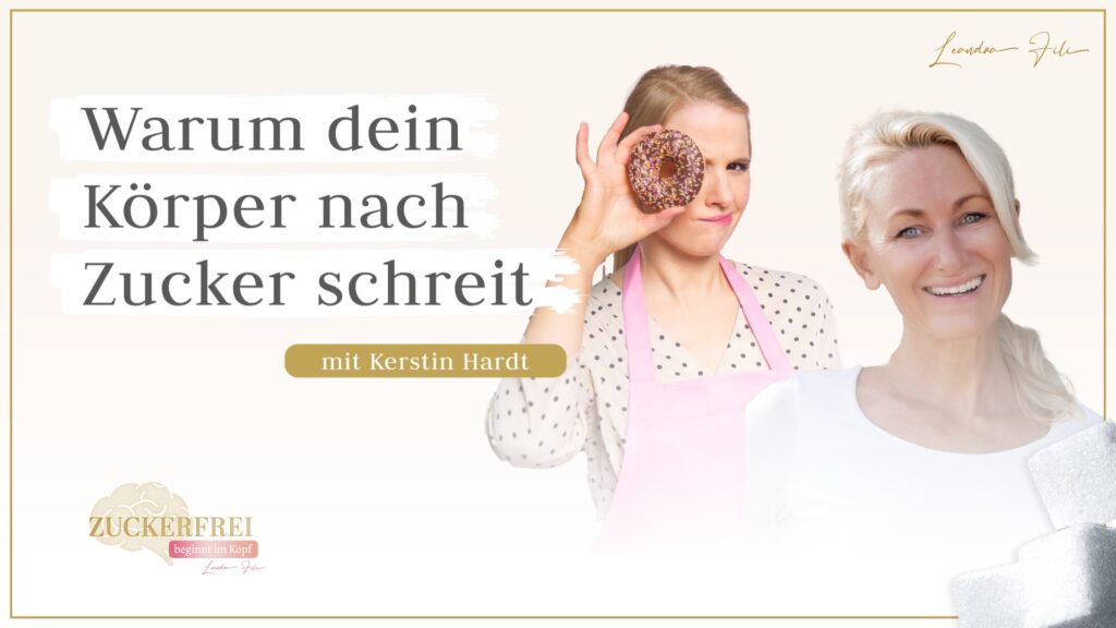 Podcast-Thumbnail „Warum dein Körper nach Zucker schreit“ mit Kerstin Hardt und Leandra Fili